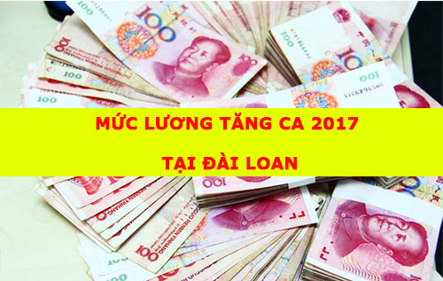 cach-tinh-muc-luong-tang-ca-tai-dai-loan-2017