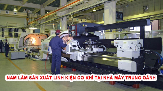 Nam làm sản xuất linh kiện cơ khí tại nhà máy trung oánh