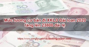 Mức lương cơ bản đi XKLD Đài loan 2020 tăng lên 23800 đài tệ